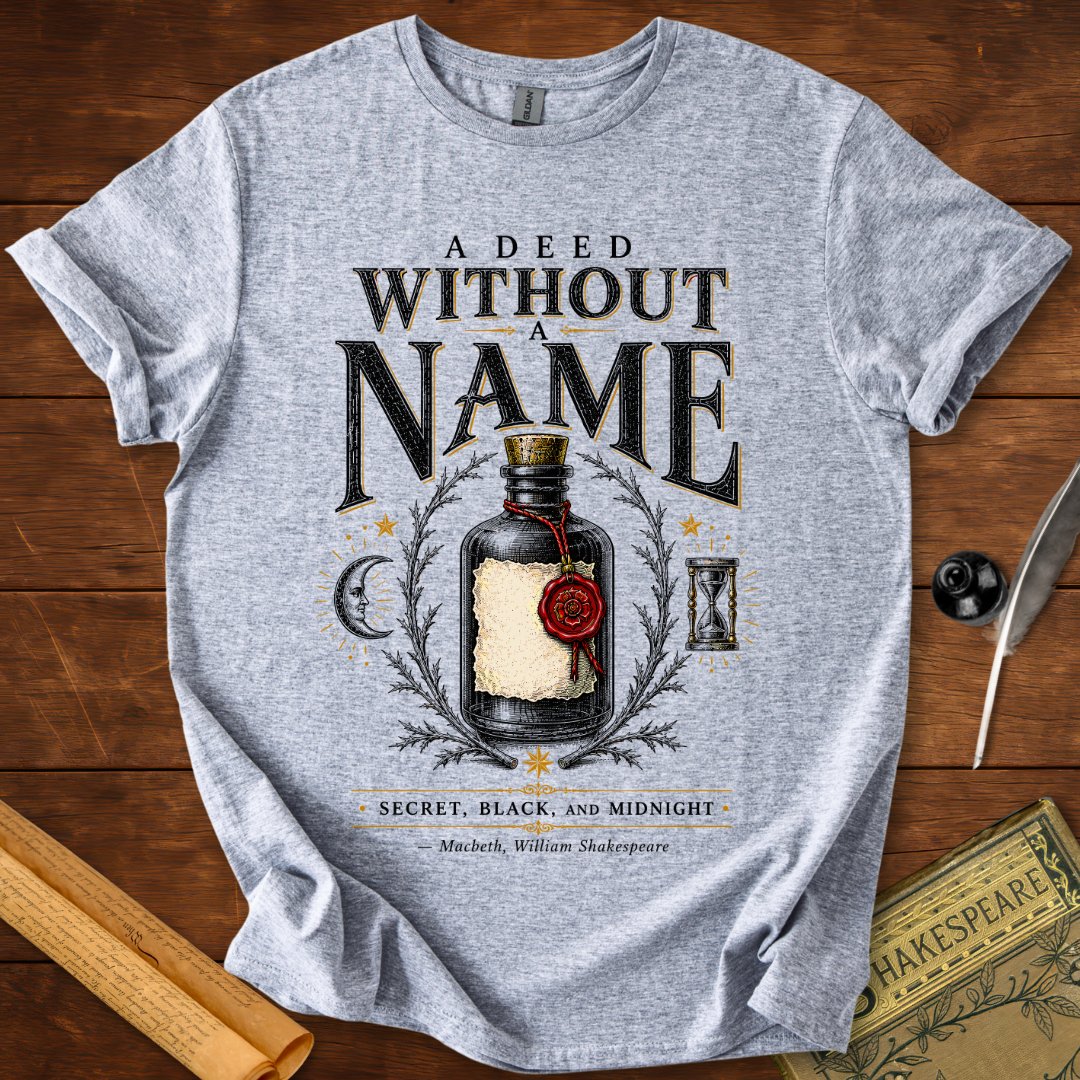 A Deed Without a Name Macbeth Shakespeare T-Shirt