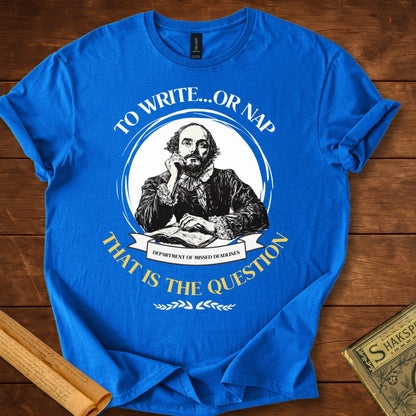 To Write....or Nap That is the Question T-Shirt Royal