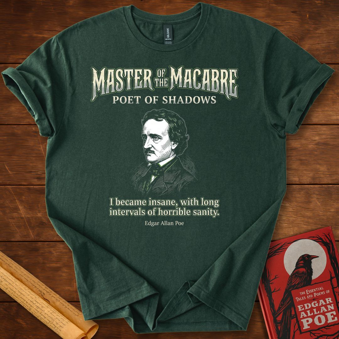 Master of the Macabre – Edgar Allan Poe Quote T-Shirt Forest Green