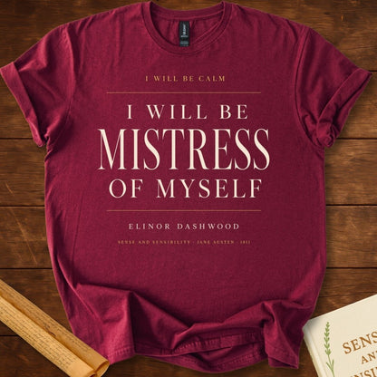 I Will Be Mistress of Myself T-Shirt – Sense and Sensibility