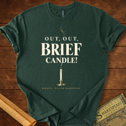 Out, Out, Brief Candle! — Macbeth Shakespeare T-Shirt