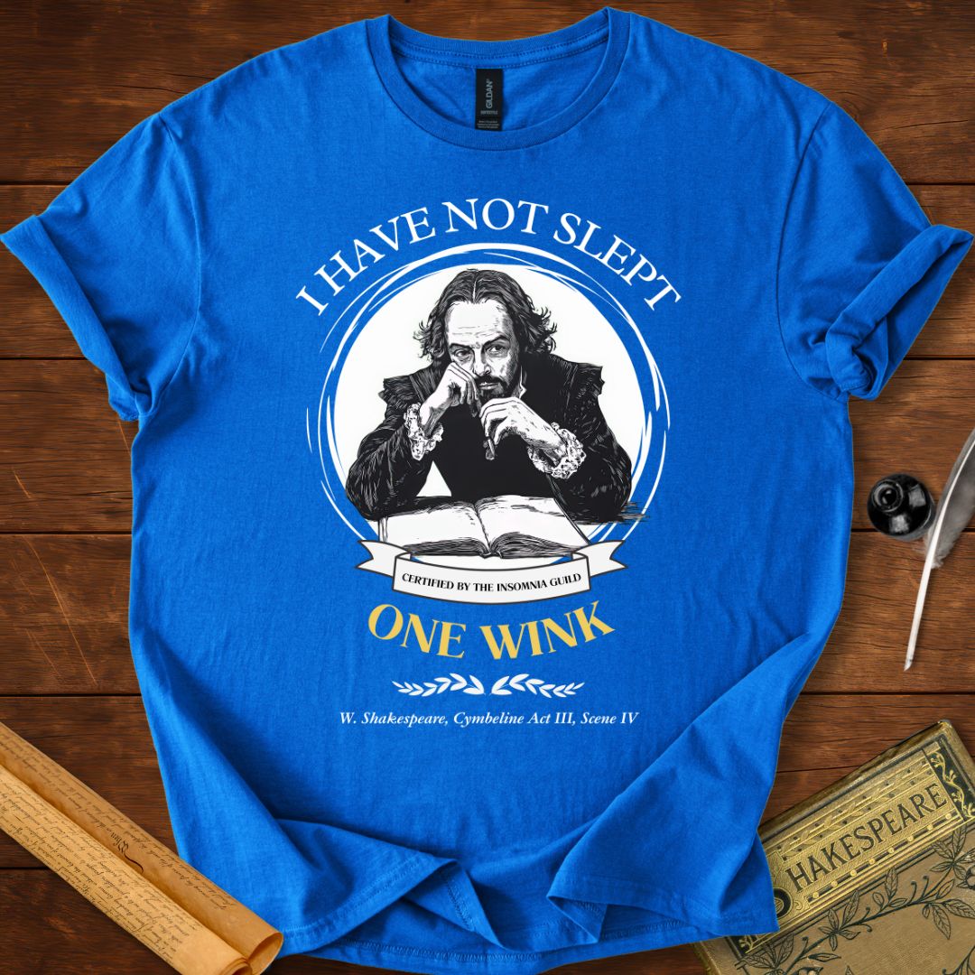 I Have Not Slept One Wink Shakespeare T-Shirt