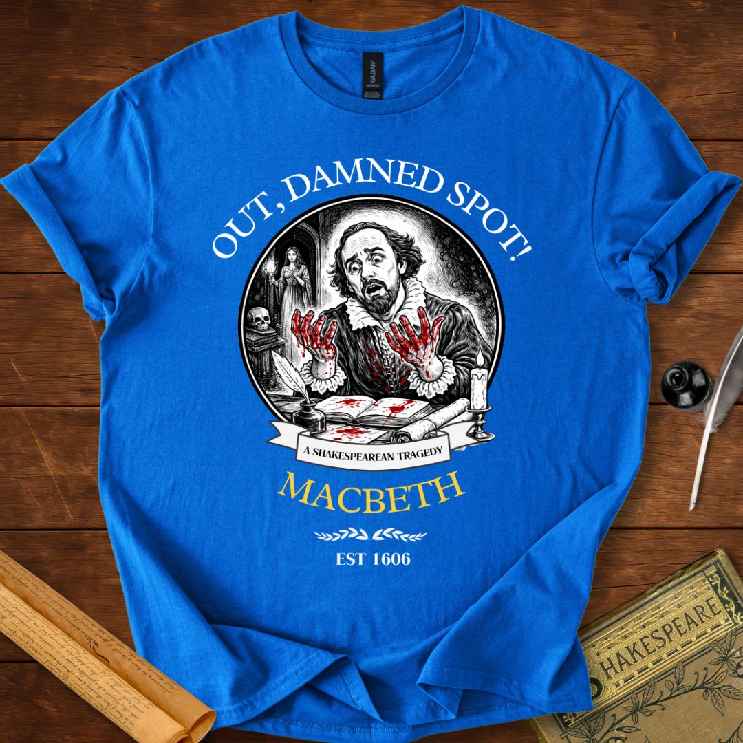 Out Damned Spot Funny Macbeth Shakespeare T-Shirt Royal