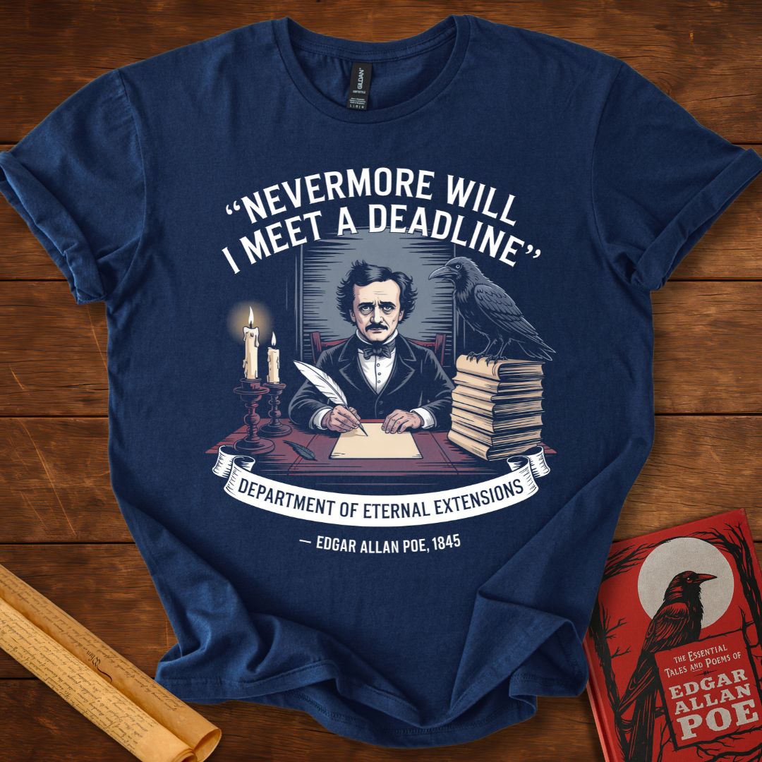 “Nevermore Will I Meet a Deadline” Edgar Allan Poe Tee Navy