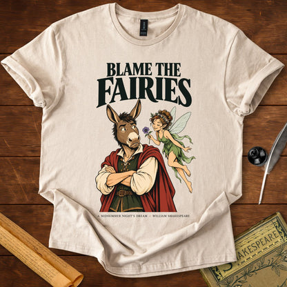 Blame the Fairies — A Midsummer Night's Dream Shakespeare T-Shirt