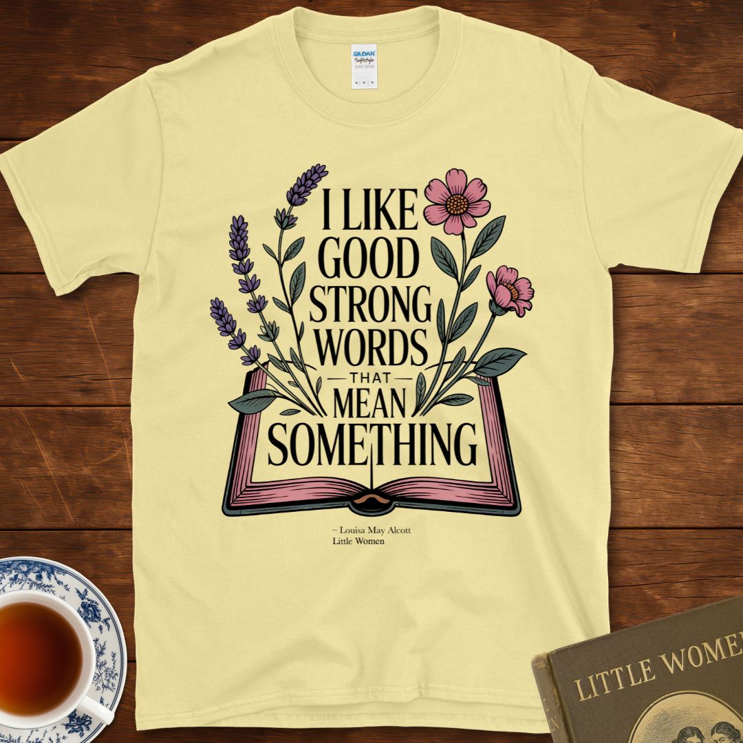 Good Strong Words That Mean Something – Little Women Botanical Tee T-Shirt Cornsilk