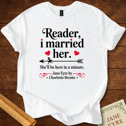 Reader, I Married Her T-Shirt White