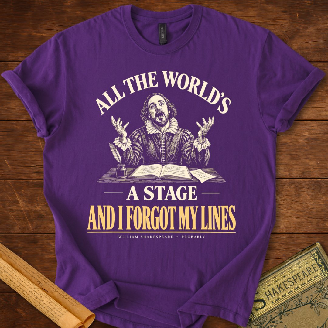 All the World’s a Stage & I Forgot My Lines Shakespeare T-Shirt