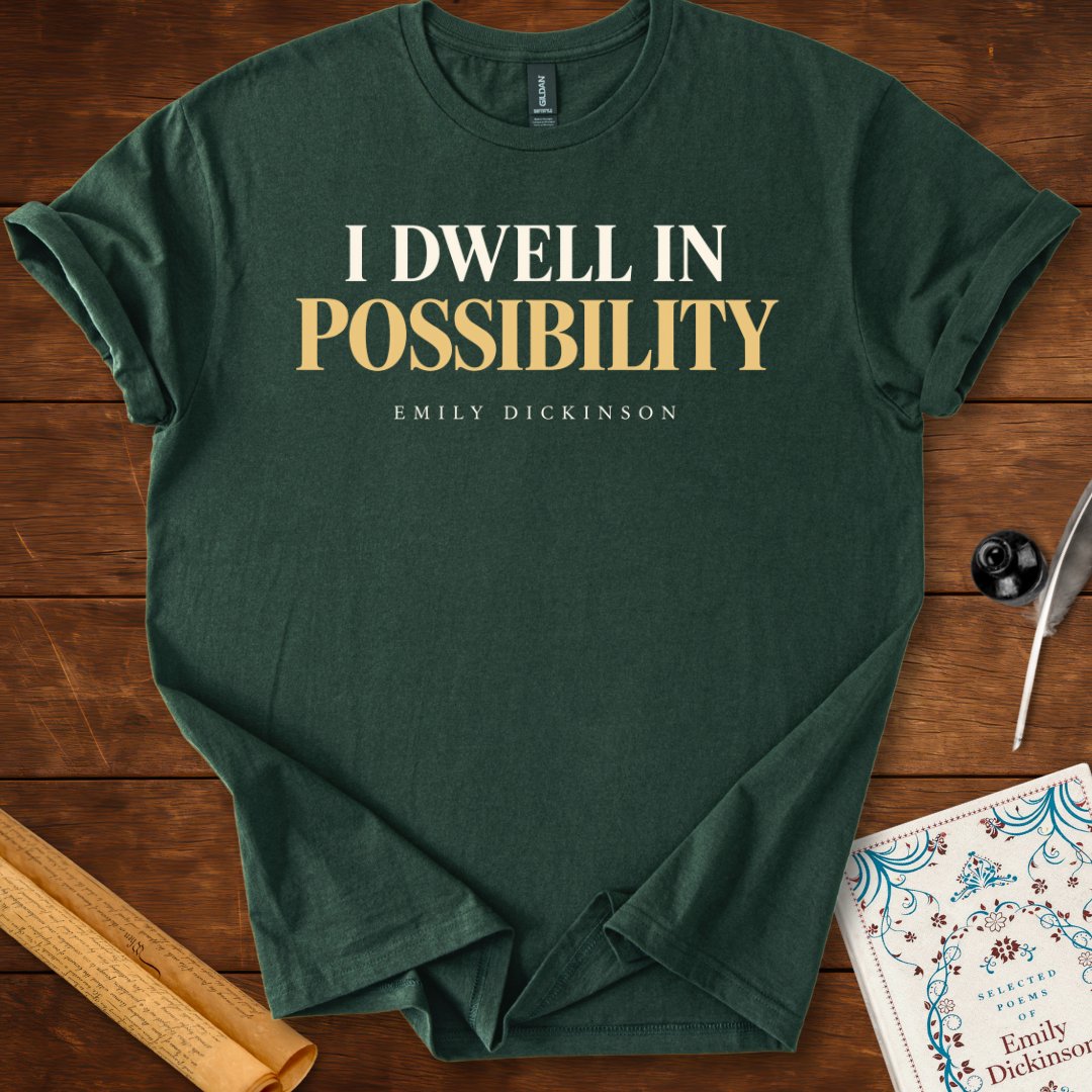 I Dwell in Possibility — Emily Dickinson T-Shirt