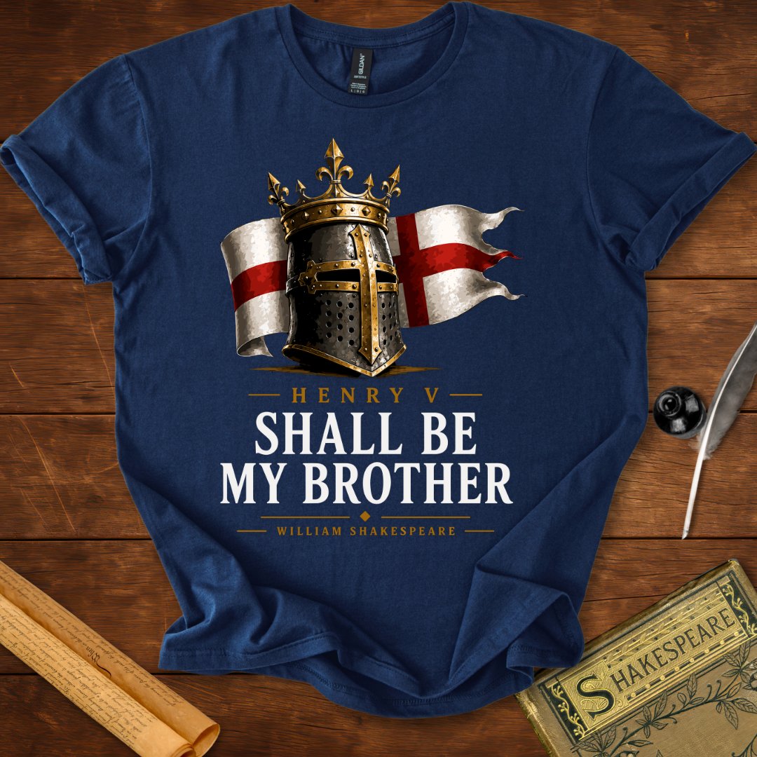Henry V "Shall Be My Brother" Shakespeare St. Crispin's Day Speech Literary T-Shirt Navy