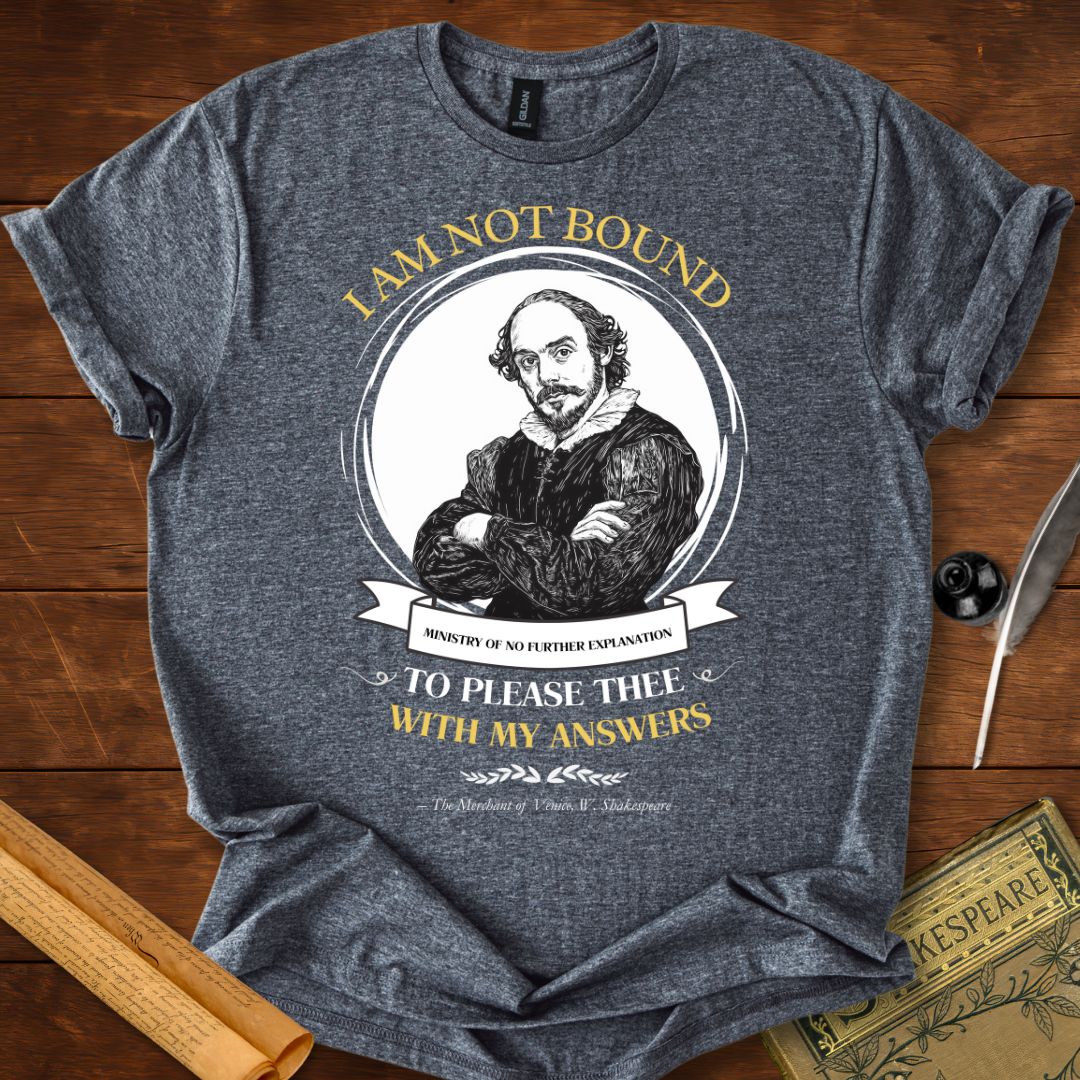 I Am Not Bound to Please Thee – Shakespeare T-Shirt