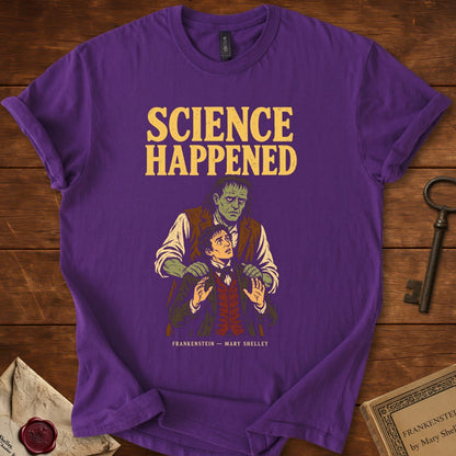 Science Happened — Frankenstein Mary Shelley T-Shirt