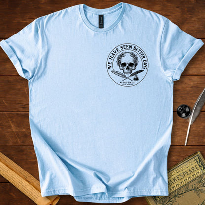 "We Have Seen Better Days" - As you Like It - Shakespeare Insignia Quote T-Shirt Light Blue