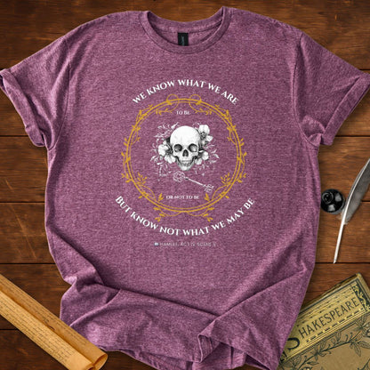 Know not what we may be Shakespeare T-Shirt