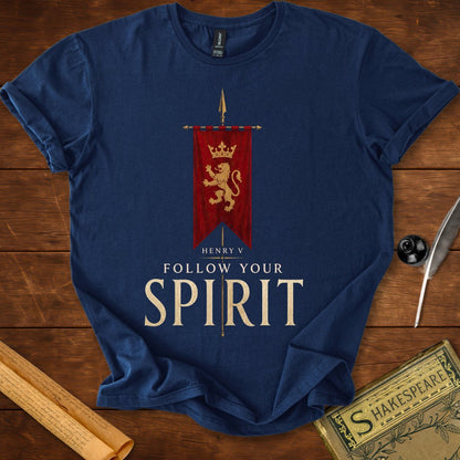 Follow Your Spirit – Henry V Shakespeare T-Shirt