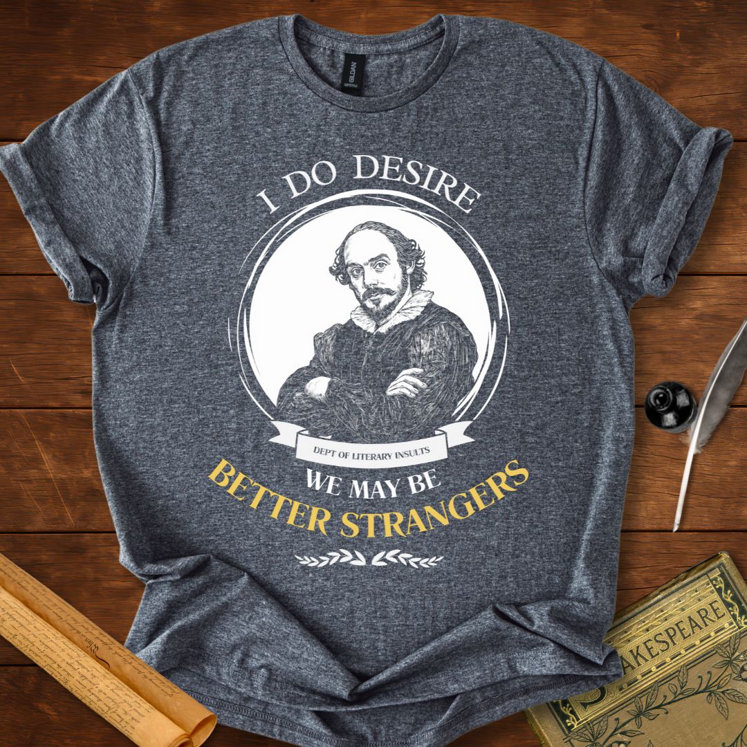 Better Strangers Shakespeare T-Shirt