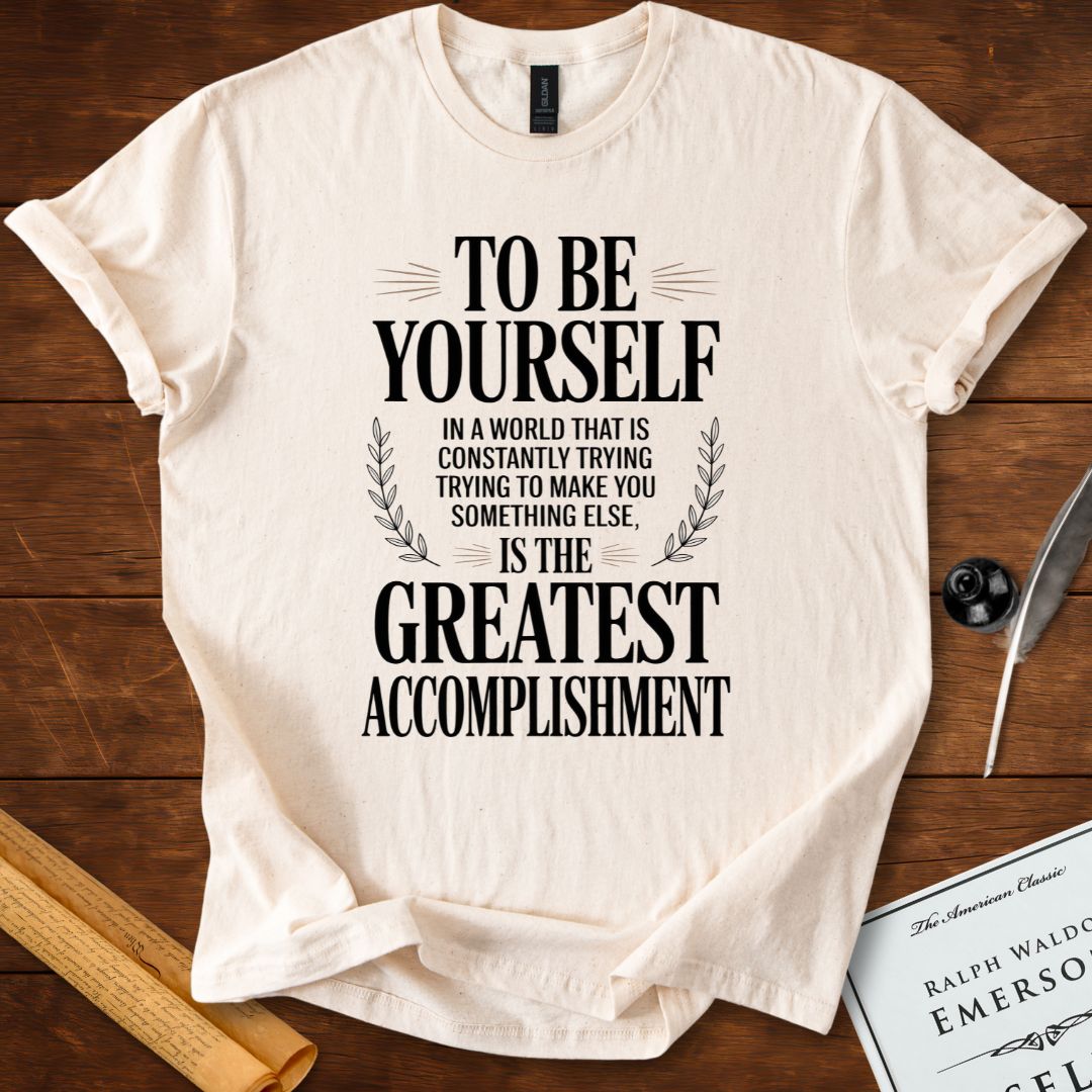To Be Yourself Is the Greatest Accomplishment Emerson T-Shirt Natural