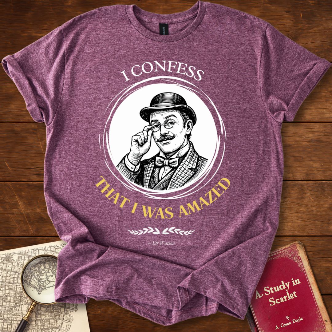I Confess That I Was Amazed : Dr Watson — Sherlock Holmes T-Shirt