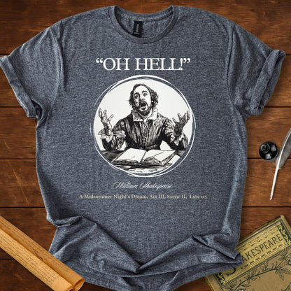 Oh hell! (Classic Edition) Shakespeare T-Shirt