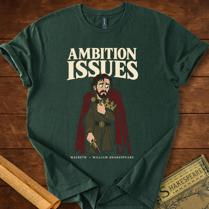 Ambition Issues — Macbeth Shakespeare T-Shirt