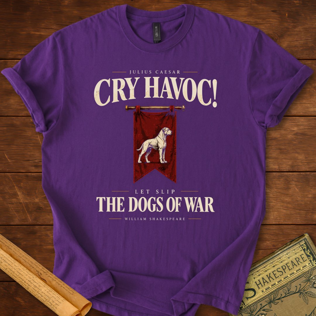 Cry Havoc! Let Slip the Dogs of War — Julius Caesar T-Shirt