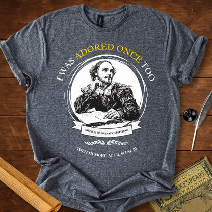 I Was Adored Once Too Shakespeare T-shirt