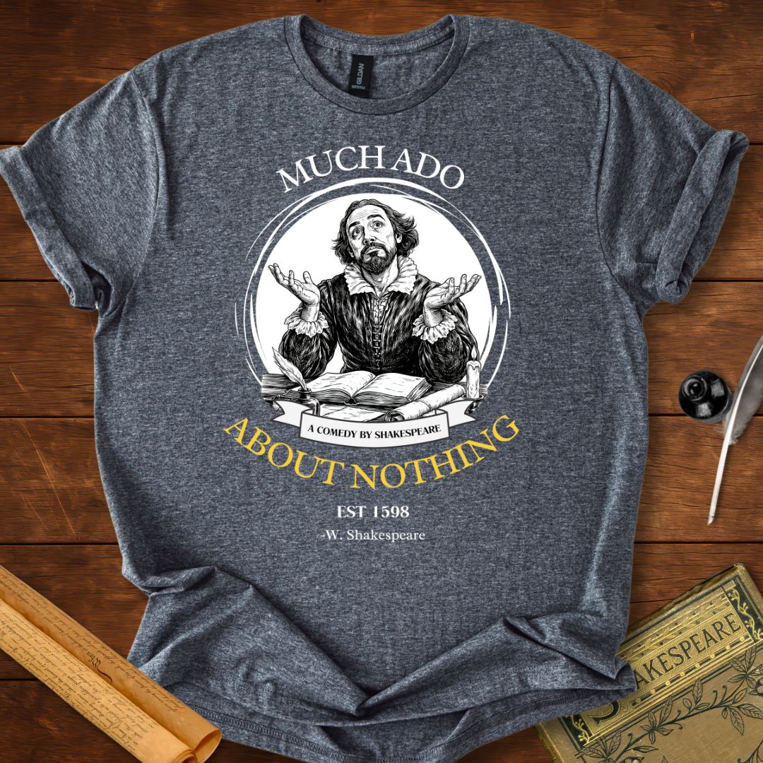 Much Ado About Nothing Funny Shakespeare T-Shirt Dark Heather Grey