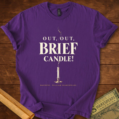 Out, Out, Brief Candle! — Macbeth Shakespeare T-Shirt