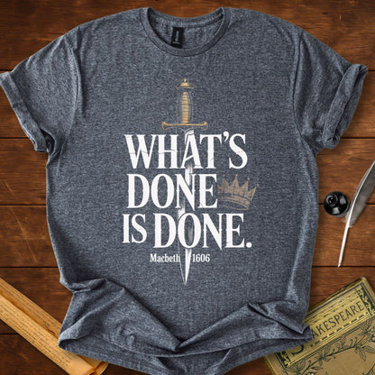 Whats Done Is Done Macbeth Shakespeare T-Shirt