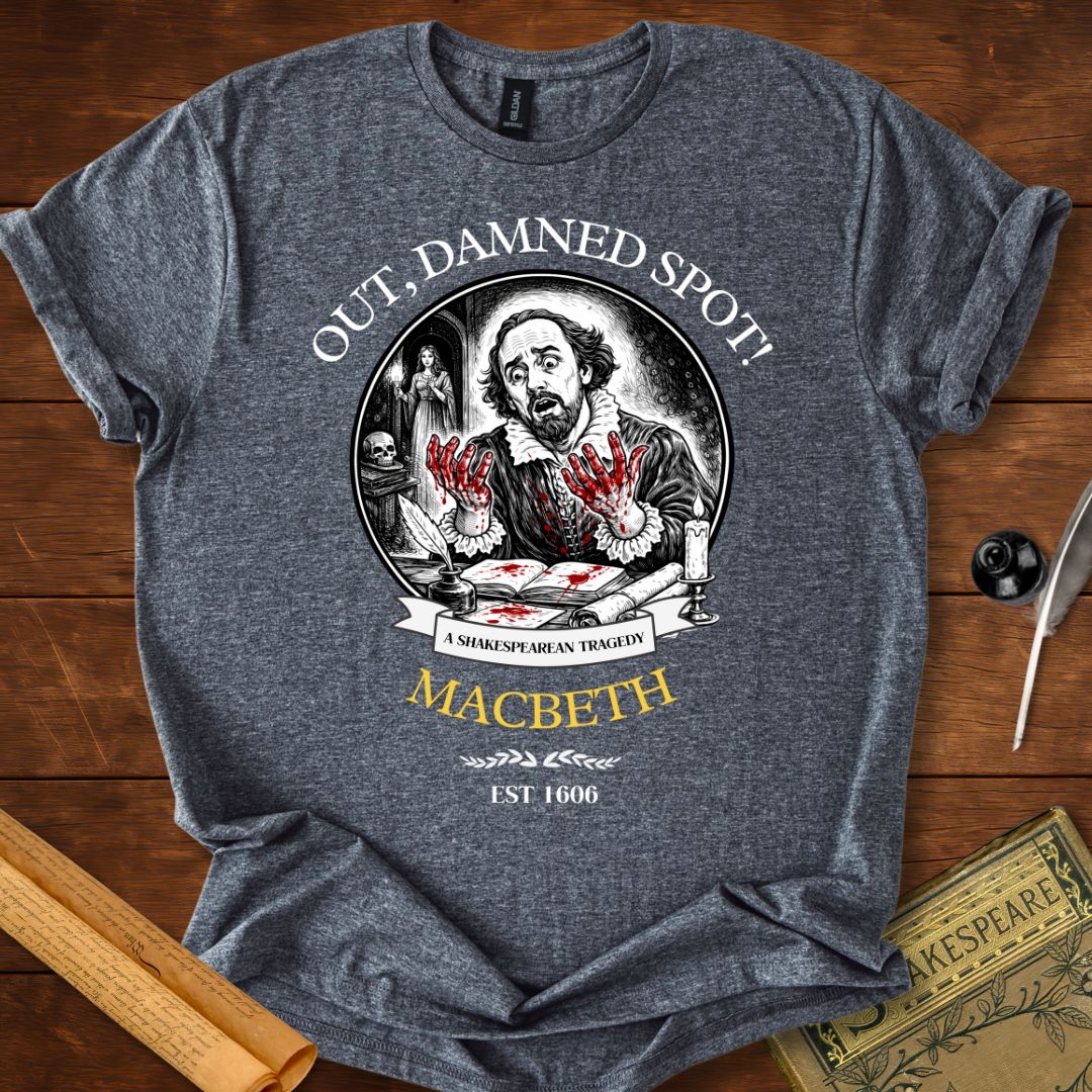 Out Damned Spot Funny Macbeth Shakespeare T-Shirt Dark Heather Grey