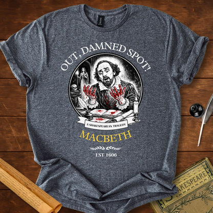 Out Damned Spot Funny Macbeth Shakespeare T-Shirt Dark Heather Grey