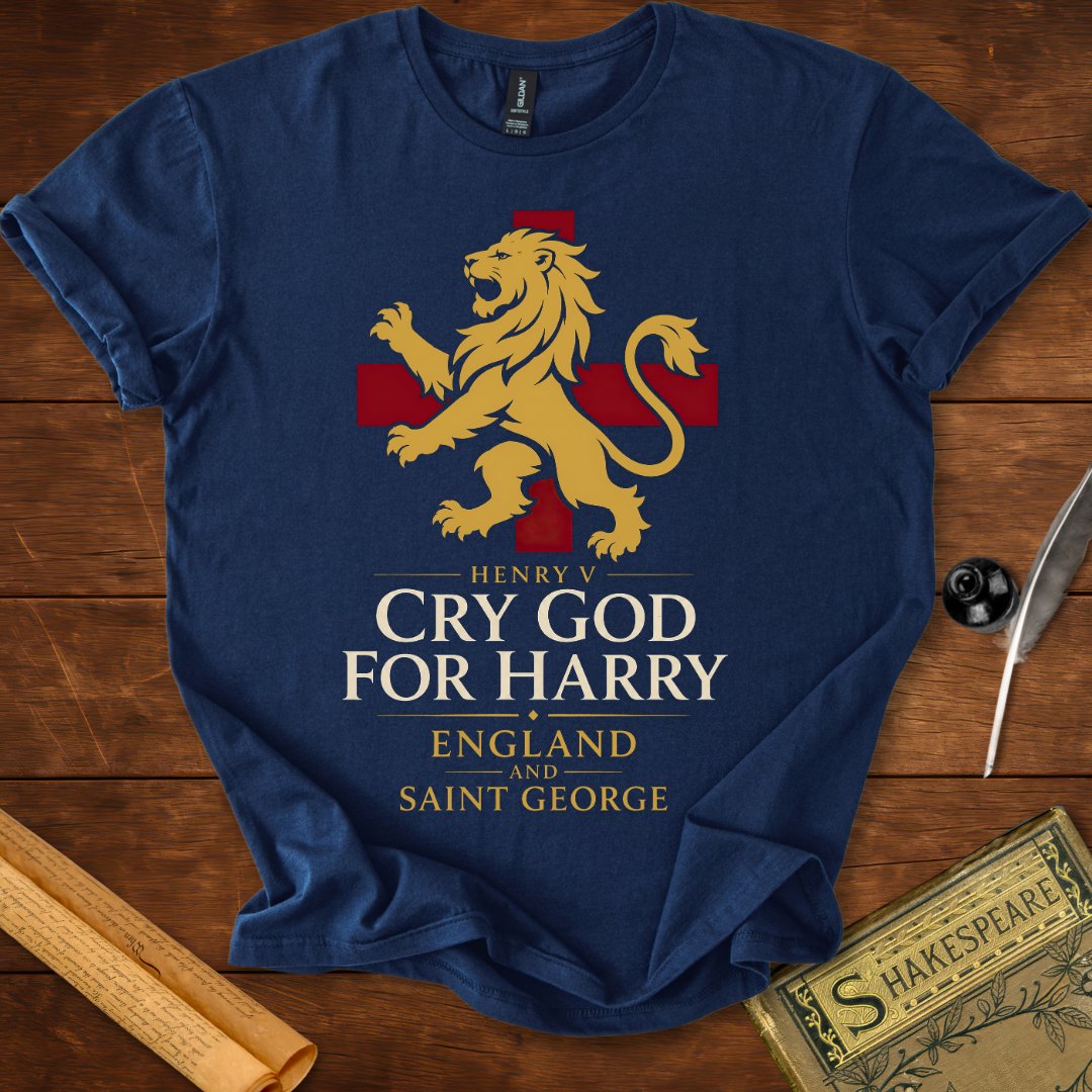 Cry God for Harry, England and Saint George – Henry V Shakespeare T-Shirt