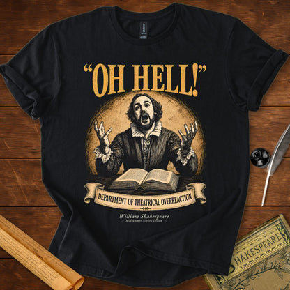 "Oh Hell!" – Department of Theatrical Overreaction Shakespeare T-Shirt