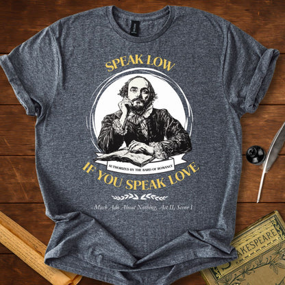 Speak Low If You Speak Love Shakespeare T-Shirt