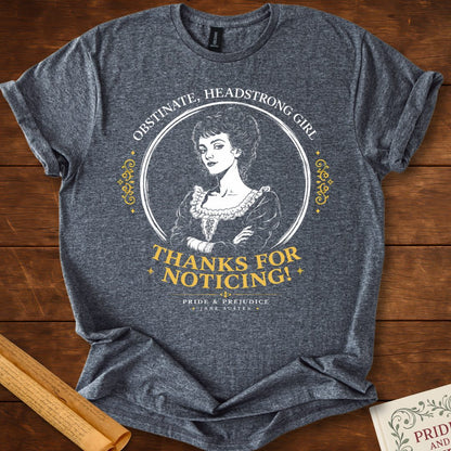 Thanks For Noticing! Pride and Prejudice Jane Austen T-Shirt