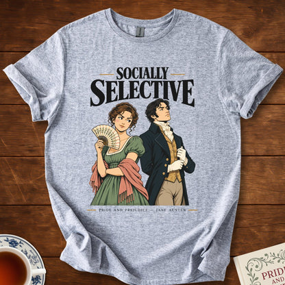 Socially Selective — Pride and Prejudice Jane Austen T-Shirt