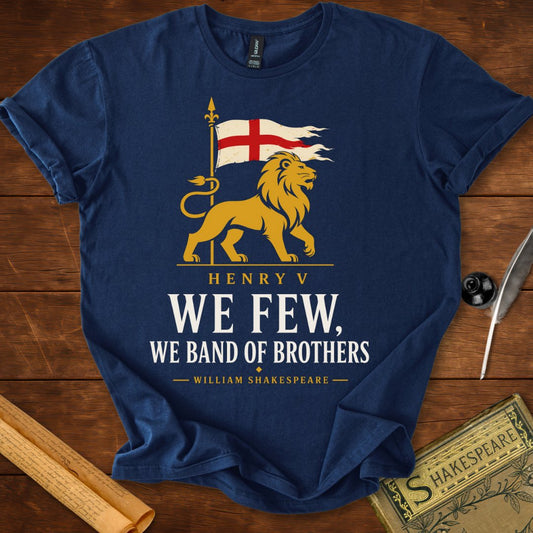 We Few We Band of Brothers Henry V Shakespeare T-Shirt