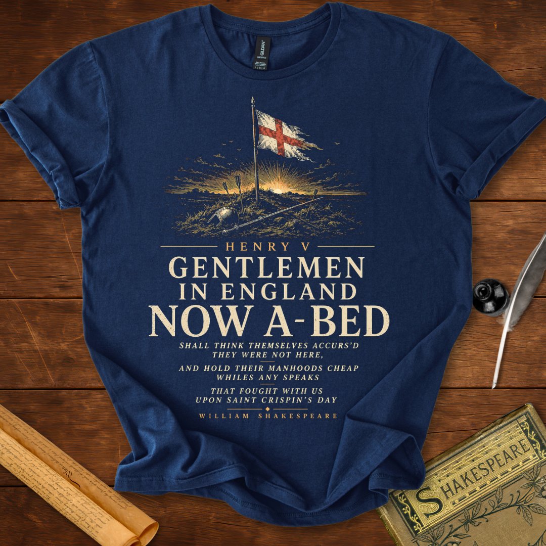 Gentlemen in England Now A-Bed Henry V Shakespeare T-Shirt