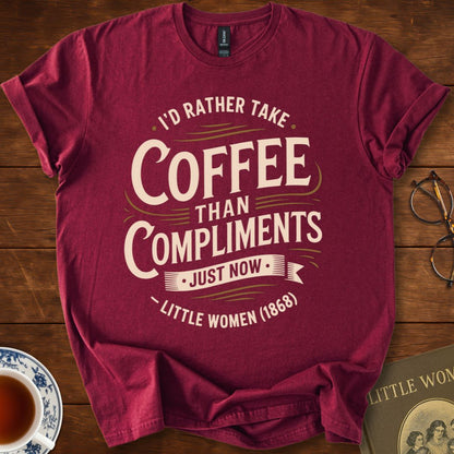 “I’d Rather Take Coffee…” Circular Design – Little Women T-Shirt Maroon