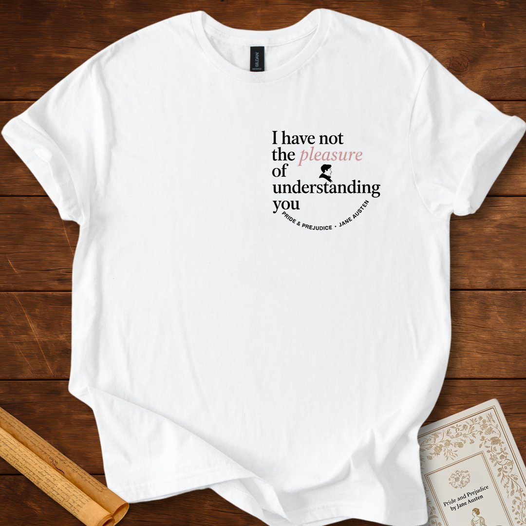 I Have Not the Pleasure of Understanding You T-Shirt White