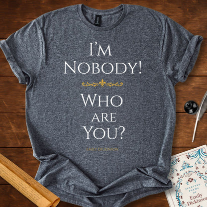 "I'm Nobody! Who are You?" Emily Dickinson T-Shirt