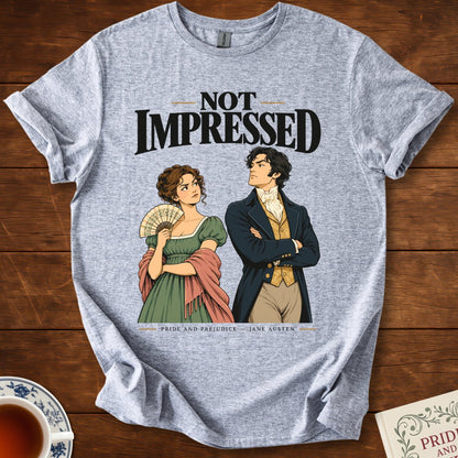 Not Impressed — Pride and Prejudice Jane Austen T-Shirt