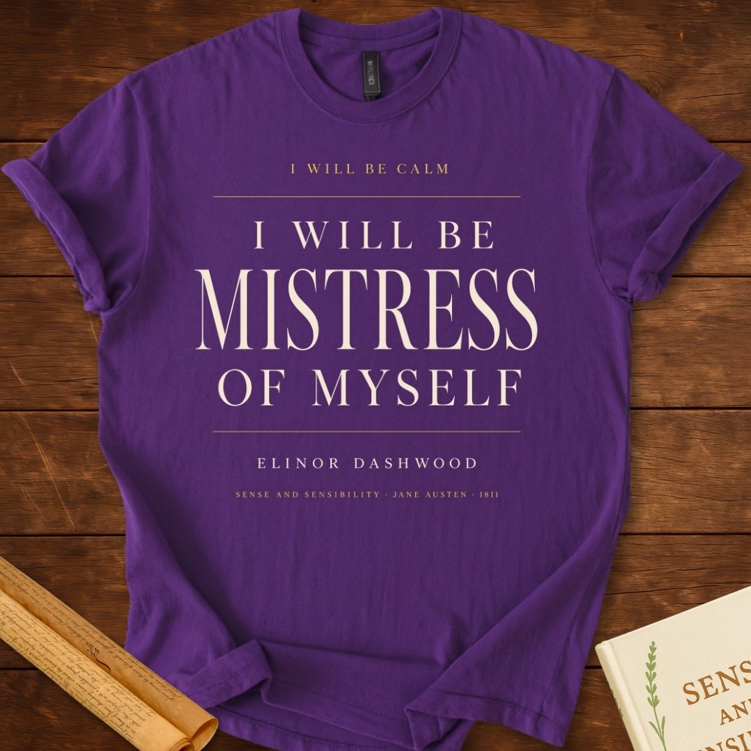 I Will Be Mistress of Myself T-Shirt – Sense and Sensibility