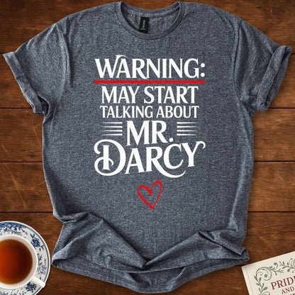 Warning May Start Talking About Mr Darcy T-shirt Dark Heather Grey