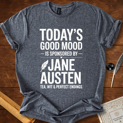 Todays Good Mood is Sponsored by Jane Austen T-Shirt