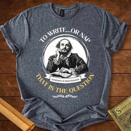 To Write....or Nap That is the Question T-Shirt Dark Heather Grey