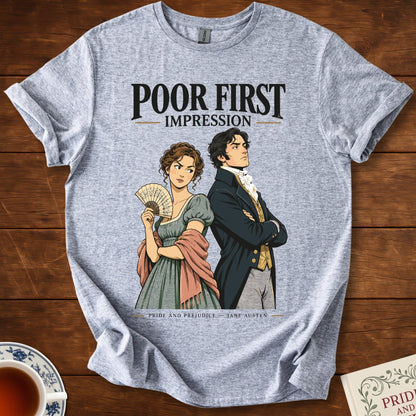 Poor First Impression — Pride and Prejudice Jane Austen T-Shirt