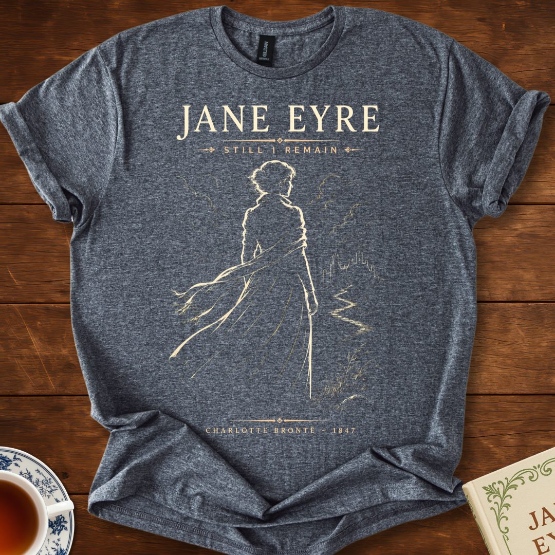 Jane Eyre – Still I Remain T-Shirt Dark Heather