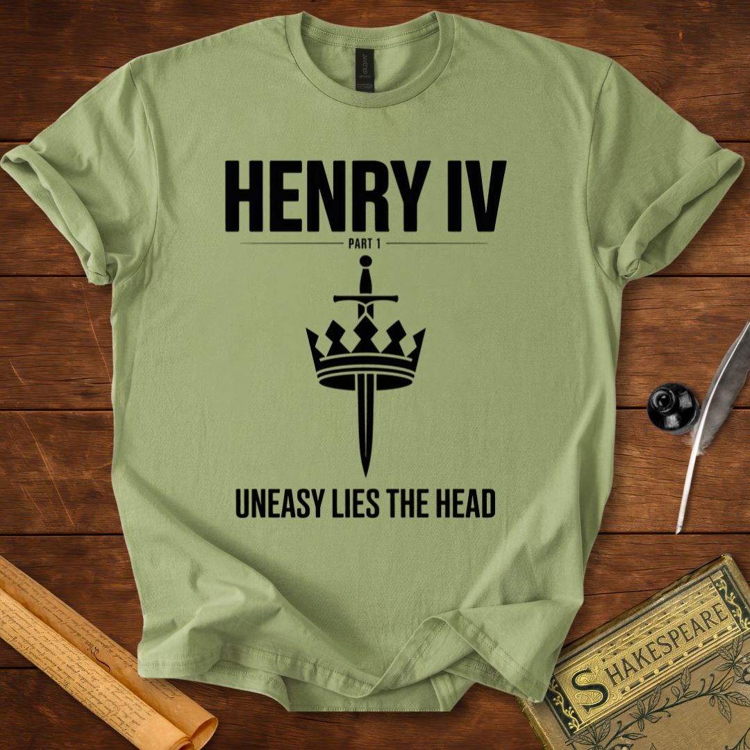 Henry IV Part 1 – Uneasy Lies the Head Shakespeare T-Shirt
