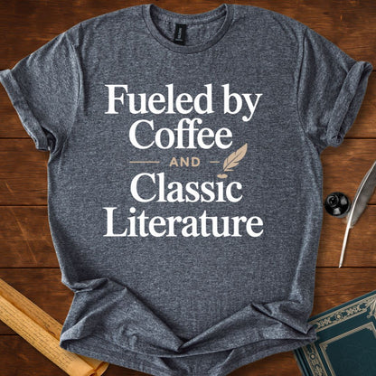 Fuelled by Coffee and Classic Literature T-Shirt